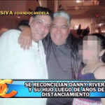 Danny Rivera se reconcilia con su hijo