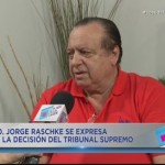 Jorge Raschke lamenta decisión del Supremo (Mira el video)