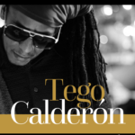 Tego Calderon: Reinventado pero «siempre al grano»